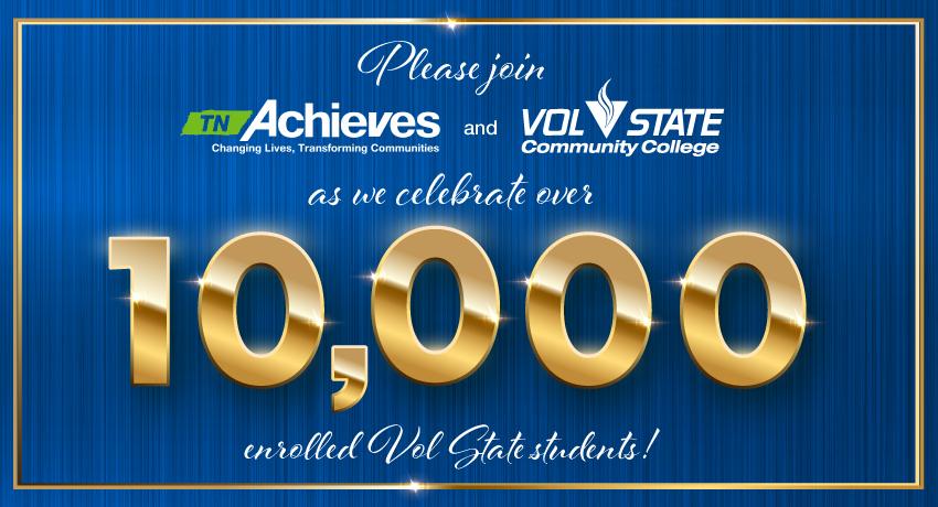 Milestone Celebration of Over 10,000 TN Promise Students at Vol State! 